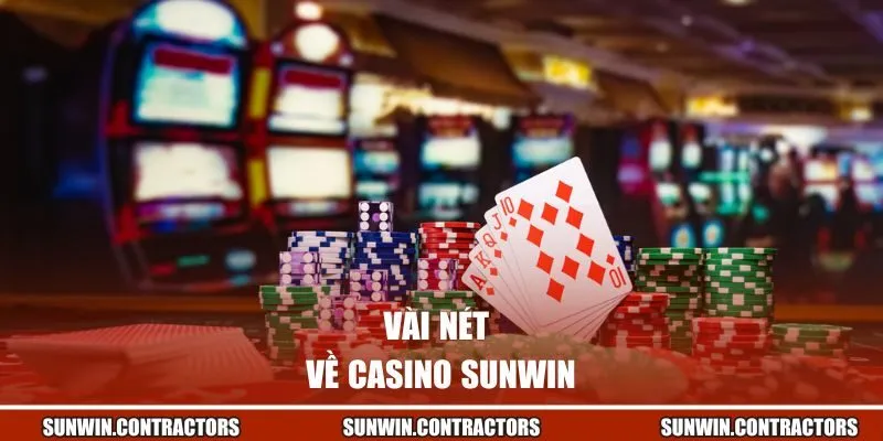 Vài nét về Casino Sunwin 