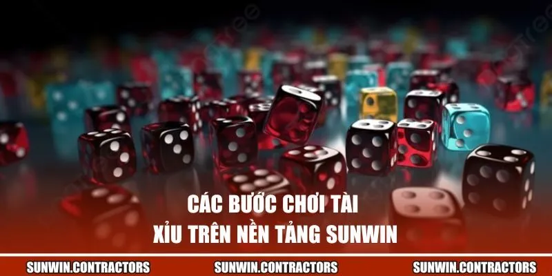Các bước chơi Tài Xỉu trên nền tảng Sunwin 